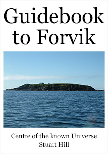Guidebook to Forvik: Centre of the known Universe by Stuart Hill